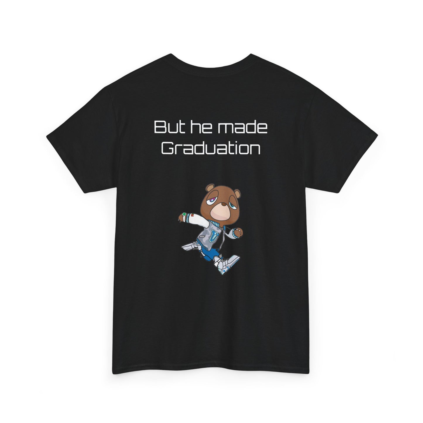 Graphic Tee "But He Made Graduation"